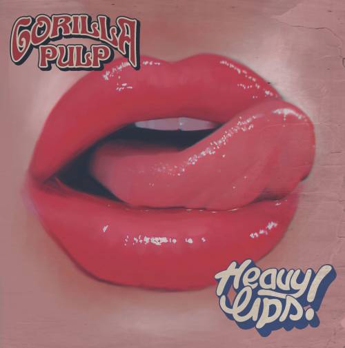 Gorilla Pulp : Heavy Lips